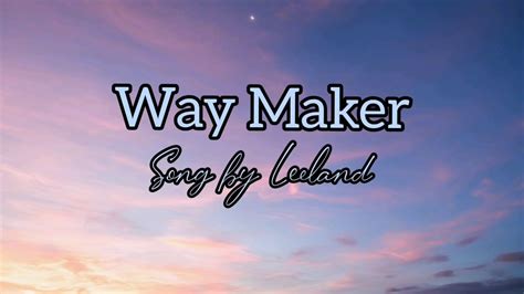 Way Maker Lyrics by Leeland from the custom_album_8051147 album - including song video, artist biography, translations and more: You are here, moving in our midst I worship You I worship You You are here, working in this place I worship You I …